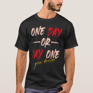 T-shirt Un Jour Ou Jour Un Vous Décidez Motivation Opposée