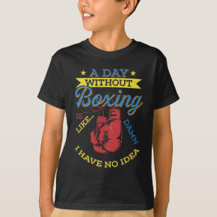 T-shirt Un jour sans boxe cadeau drôle Boxer Kickboxing