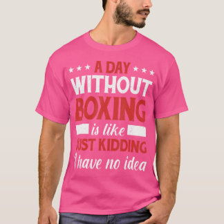 T-shirt Un Jour Sans Boxer Boxer Drôle Boxer Boxer