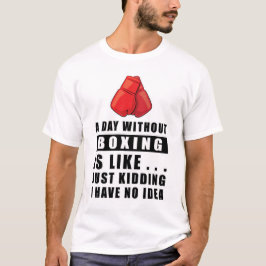 T-shirt Un jour sans Boxing c'est comme... une blague que