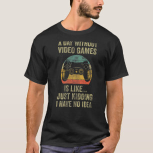 T-shirt Un Jour Sans Jeu Vidéo C'Est Comme Rêver Je Ha