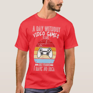 T-shirt Un Jour Sans Jeux Vidéo Est Comme Un Jeu D'Envie
