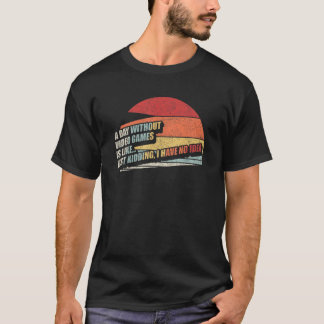 T-shirt Un Jour Sans Jeux Vidéo Est Comme Un Joueur Gaming