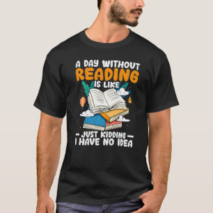 T-shirt Un Jour Sans Lecture, C'Est Comme Un Vêtement De L