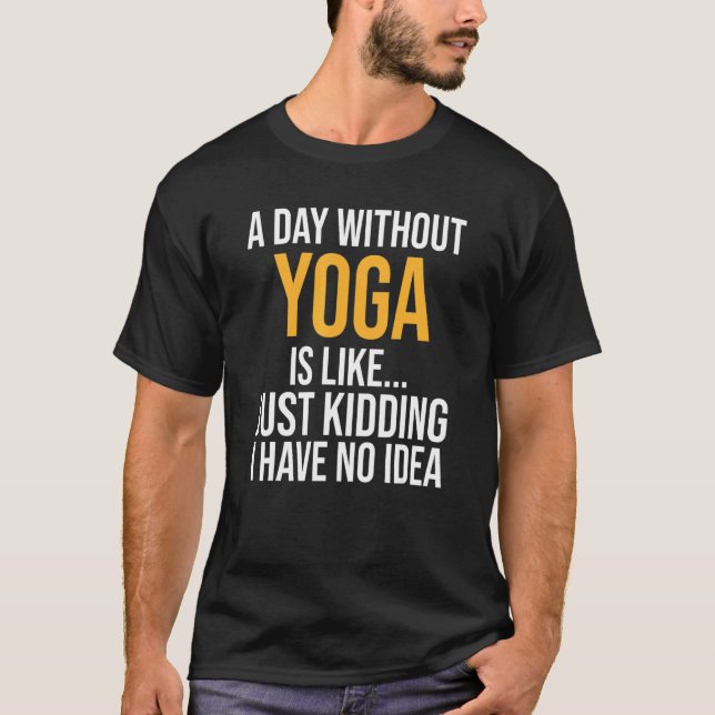 T-shirt Un Jour Sans Yoga, C'Est Comme (Devant)