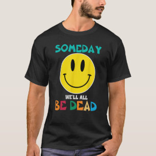 T-shirt UN JOUR WEu2019LL TOUS ÊTRE MORTS Rétro Existentie
