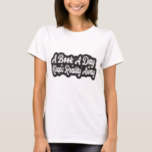 T-shirt Un Livre Par Jour Empêche La Réalité