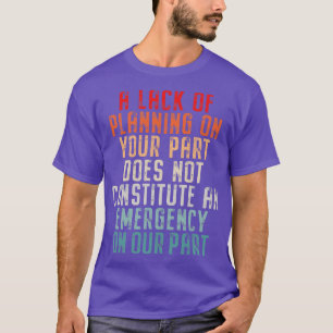 T-shirt Un Manque De Planification De Votre Part Ne Consti