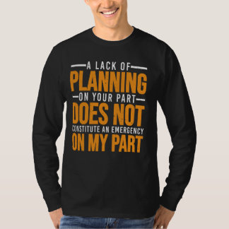T-shirt Un Manque De Planification De Votre Part N'Est Pas