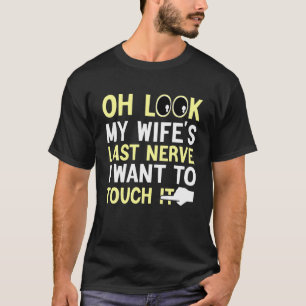 T-shirt Un Mari Amusant Oh Regardez La Dernière Nerve De M