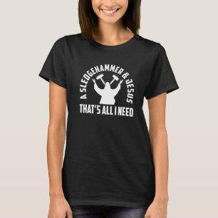 T-shirt Un marteau à roulettes et Jésus, c'est tout ce don