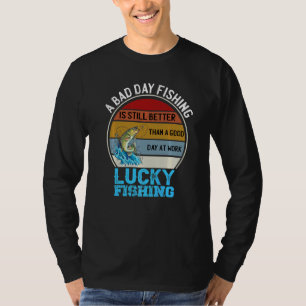 T-shirt Un Mauvais Jour De Pêche Est Mieux Qu'Une Bonne Jo