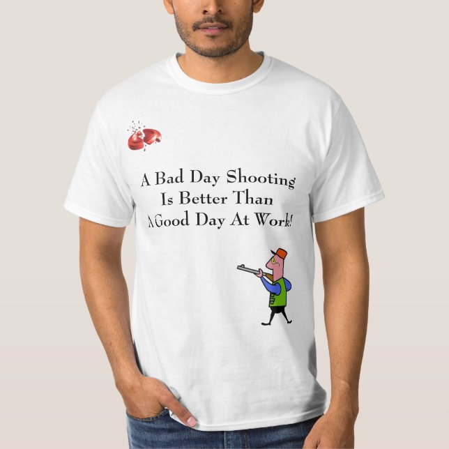 T-shirt Un mauvais tir de jour…. (Devant)