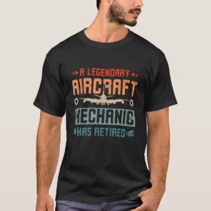 T-shirt Un mécanicien d'avion légendaire a pris sa retrait