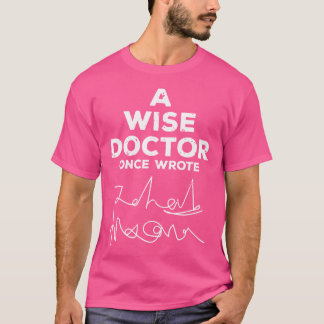 T-shirt Un Médecin Sage A Écrit Un Jour Des Médecins Médic