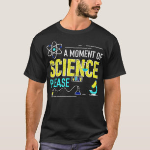 T-shirt Un moment de science S'il vous plaît 2