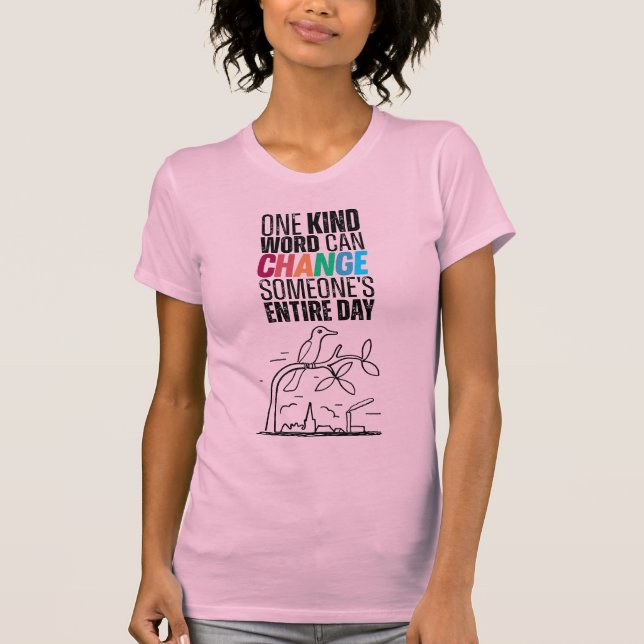 T-SHIRT UN MOT PEUT CHANGER TOUT LE JOUR DE QUELQU’UN (Devant)