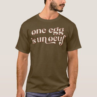 T-shirt Un Oeuf Est Un Ouef Punny Francophile Cadeau
