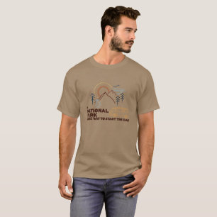 T-shirt Un parc national est une façon de commencer la jou