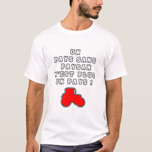 T-SHIRT UN PAYS SANS PAYSAN N'EST PLUS UN PAYS !