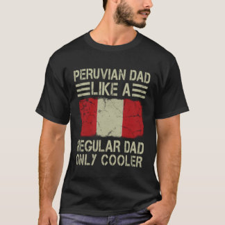 T-shirt Un père péruvien comme un père ordinaire seulement