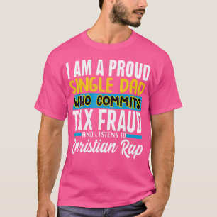 T-shirt Un Père Qui Commet Une Fraude Fiscale Et Écoutez C
