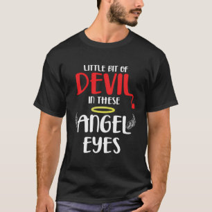T-shirt Un Petit Peu De Diable Dans Ces Yeux Anges