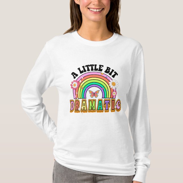 T-shirt Un Petit Peu Dramatique Drôle Super Dire (Devant)