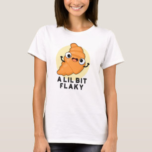 T-shirt Un Petit Peu Flaky Drôle Croissant Pâtissier