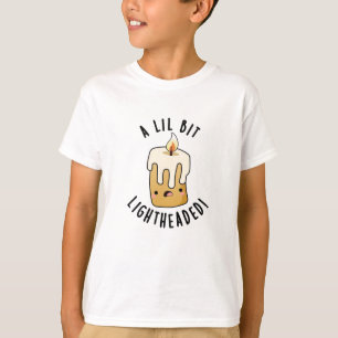 T-shirt Un Petit Peu Lumière Tête Funny Chandelles Puns