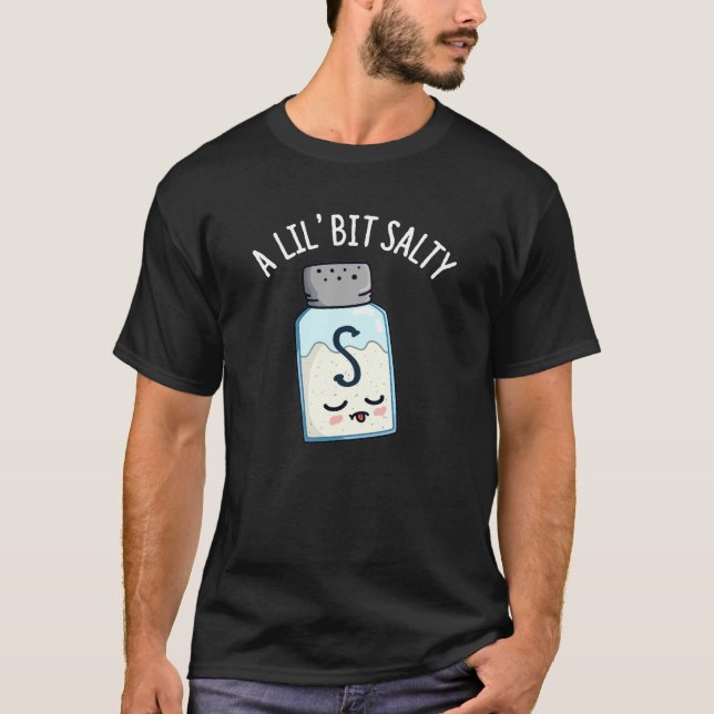 T-shirt Un Petit Peu Salé Drôle Sel Shaker Pun Dark BG (Devant)