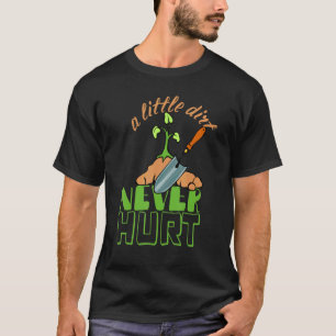 T-shirt Un peu de terre n'a jamais fait de mal au jardinie