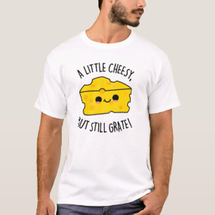 T-shirt Un Peu Fromage Mais Toujours Gratter Funky Pun au