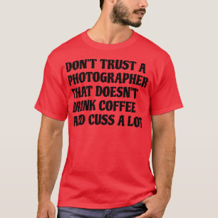 T-shirt Un Photographe Qui Boit Beaucoup De Café