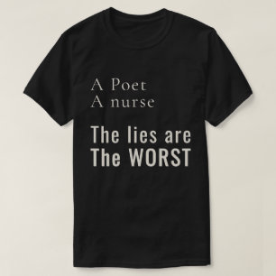 T-shirt Un poète, une infirmière : les mensonges font le p
