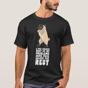 T-shirt Un pug résout la plupart de mes problèmes, plus de