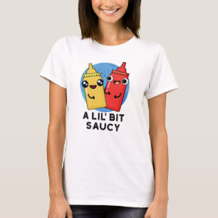 T-shirt Un Pun De Sauce Amusant Lil Bit Saucy