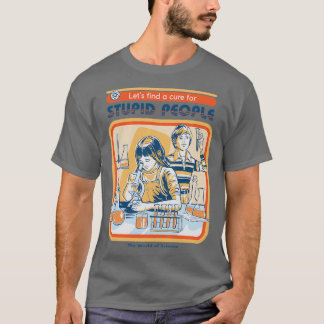 T-shirt Un remède pour les gens stupides