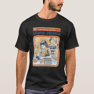 T-shirt Un remède Pour Les Gens Stupides Classique