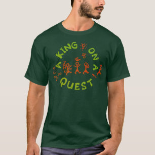 T-shirt Un roi sur une quête