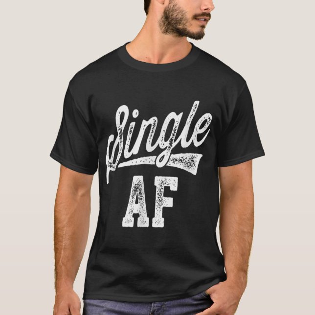 T-shirt Un seul AF amusant Singles de la Journée de sensib (Devant)