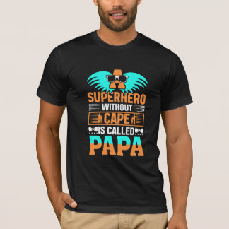 T-shirt un super héros sans cape s'appelle papa.