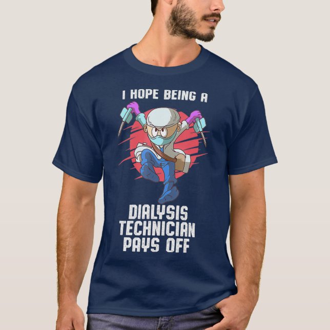 T-shirt Un technicien en dialyse paie la technologie de né (Devant)
