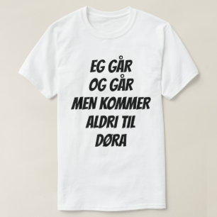 T-shirt un texte drôle est norvégien. Går og går