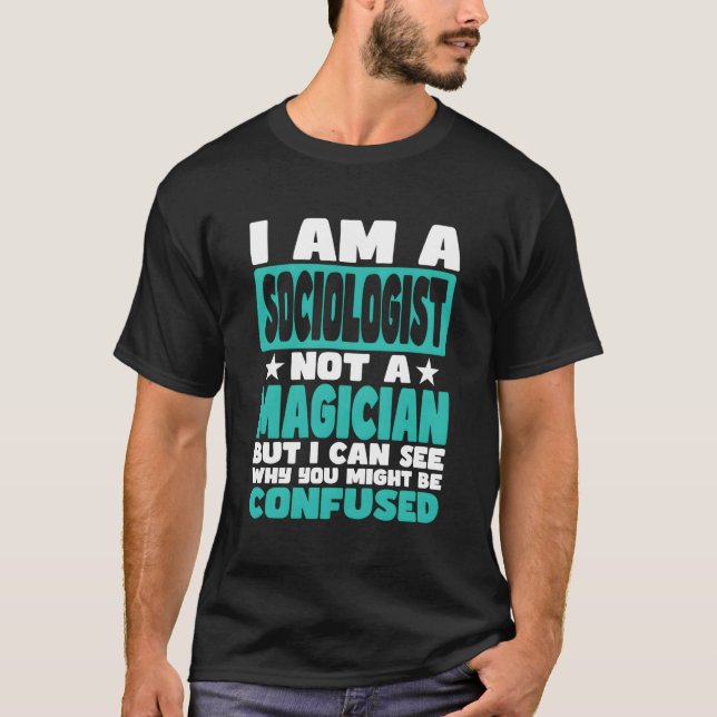 T-shirt Un Travail Drôle À Dire Pour Le Sociologue (Devant)