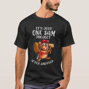 T-shirt Un Travailleur Du Castor Dit Un Projet De Barrage