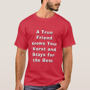 T-shirt Un Vrai Ami Connaît Ton Pire Reste Meilleur Tee