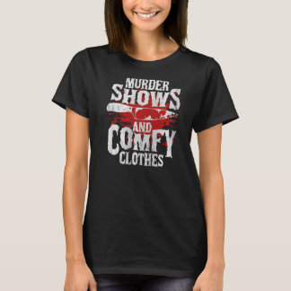 T-shirt Un vrai crime, dire un meurtre montre et se commod