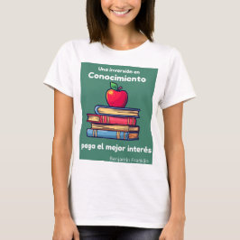 T-shirt una inversion en conocimiento paga el mejor intere