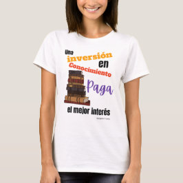 T-shirt una inversion en conocimiento paga el mejor intere